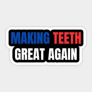 Making Teeth Great Again 4th Of July America USA Sticker